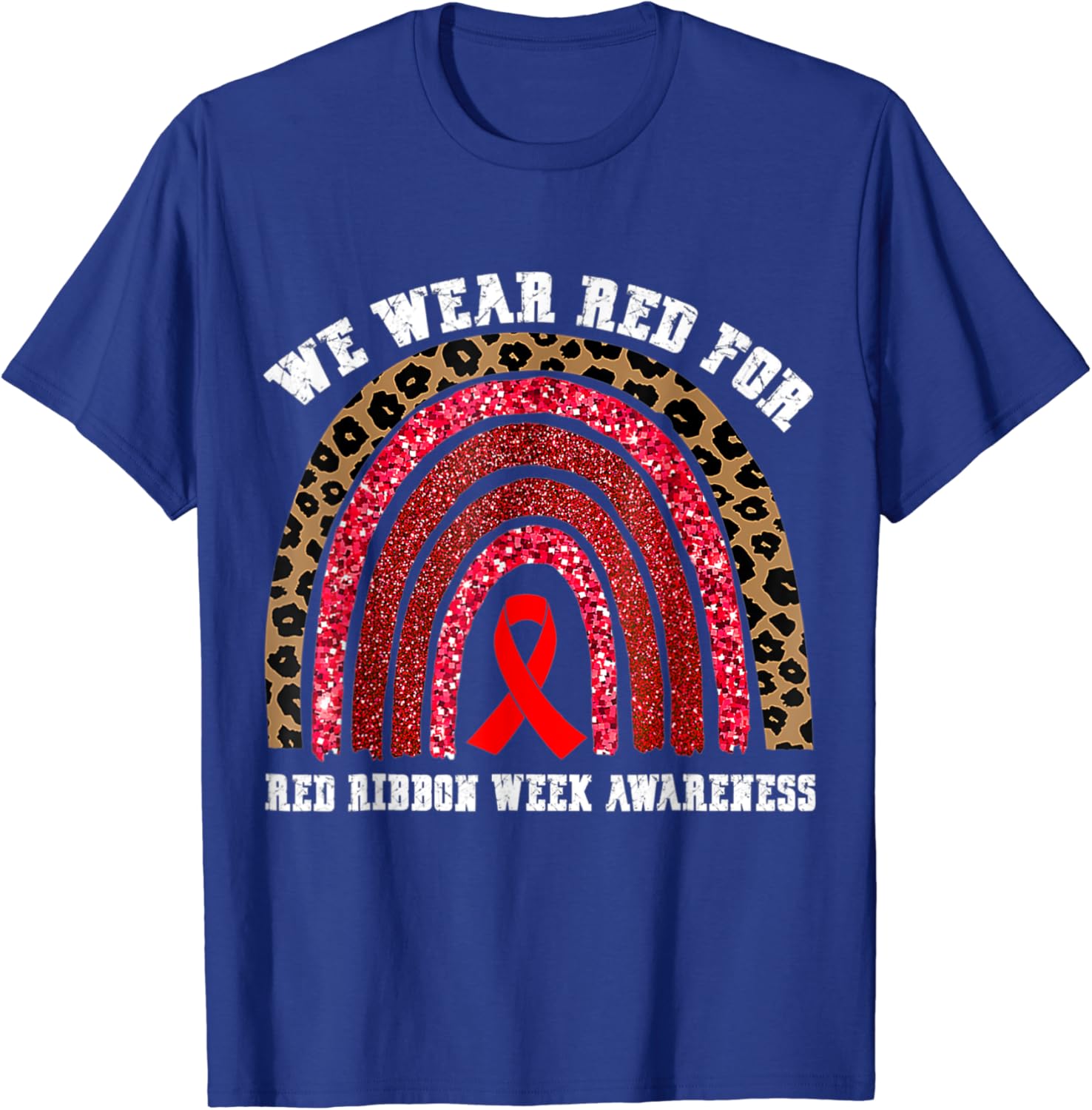 We Wear Red For Red Ribbon Week Awareness Leopard Rainbow TShirt